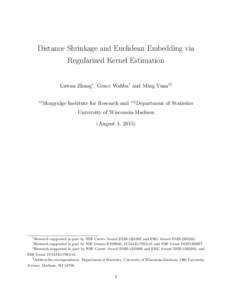 Distance Shrinkage and Euclidean Embedding via Regularized Kernel Estimation Luwan Zhang∗ , Grace Wahba† and Ming Yuan‡§ ∗‡  Morgridge Institute for Research and