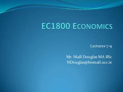 Lectures 7-9 Mr. Niall Douglas MA BSc  Last Week’s Feedback Form Results Slowly/Quickly