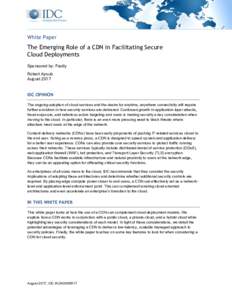 White Paper  The Emerging Role of a CDN in Facilitating Secure Cloud Deployments Sponsored by: Fastly Robert Ayoub