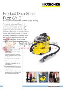 Product Data Sheet Puzzi 8/1 C A spray extraction cleaner for upholstery or spot cleaning. The powerful and compact Puzzi 8/1 C enhances Kärcher’s spray extraction range