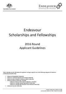 Endeavour Scholarships and Fellowships 2016 Round Applicant Guidelines  These Guidelines provide information for applicants wishing to apply for any of the following categories of Endeavour