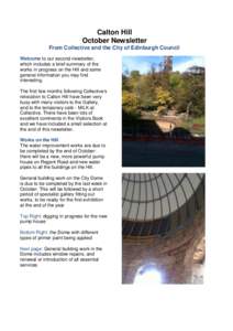Calton Hill October Newsletter From Collective and the City of Edinburgh Council Welcome to our second newsletter, which includes a brief summary of the works in progress on the Hill and some