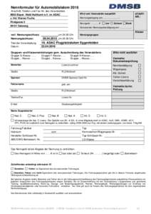 Nennformular für Automobilslalom 2016 Anschrift, Telefon und Fax-Nr. des Veranstalters MSG Bayer. Wald Hutthurm e.V. im ADAC z. Hd. Werner Fuchs PostgasseSalzweg