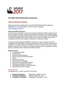 The 26th World Wide Web Conference: Call for Research Papers We invite research contributions for the 26th World Wide Web Conference (WWW2017), to be held April 3-7, 2017 in Perth, Australia (http://www2017.com.au). Abou