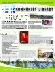 Register for programs in person, by telephone at, or online at www.communitylibrary.org  11th Annual Run for Literacy on Saturday, September 10 If you’ve been thinking of doing something special for your c