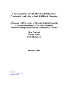 A Discussion Paper for ECEBC Board of Directors: Professional Leadership in Early Childhood Education A Summary of University of Victoria, British Columbia – Investigating Quality (IQ), Early Learning Framework Proposa
