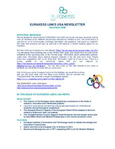 EURAXESS LINKS USA NEWSLETTER December 2008 EDITORIAL MESSAGE We are pleased to report that the EURAXESS Links USA community has been launched, and by now, all members of our Network should have received an invitation to