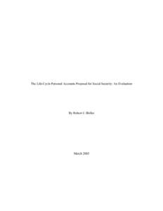The Life-Cycle Personal Accounts Proposal for Social Security: An Evaluation  By Robert J. Shiller March 2005
