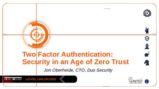 Two Factor Authentication: Security in an Age of Zero Trust Jon Oberheide, CTO, Duo Security Not-so-surprising trends  Cloud