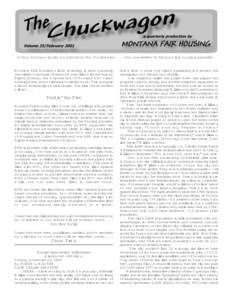 In true Montana spirit, we introduce the Chuckwagon[removed]the newsletter to fill your fair housing appetite. Montana Fair Housing will be including in each quarterly newsletter a synopsis of cases we have filed with the 