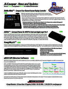 JLCooper - News and Updates See our Catalog and updated Web Site for Additional Information SloMo Mini™ - Compact Four Channel Instant Replay Controller New!