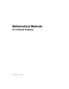 Mathematical Methods for Computer Graphics Christian Lessig  “It is through science that we prove,