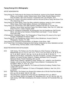 Tseng Kwong Chi’s Bibliography ARTIST MONOGRAPHS Tseng Kwong Chi: Performing for the Camera, Amy Brandt ed., essays by Amy Brandt, Alexandra Chang, Lynn Gumpert, Joshua Takano-Letson, Muna Tseng; Chrysler Museum of Art