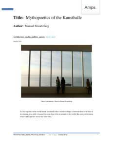 1  Title: Mythopoetics of the Kunsthalle Author: Manuel Shvartzberg  Architecture_media_politics_society. vol. 1, no.2.