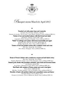 Banquet menu March & April 2015 Poached cod with potato foam and ventreche Torrontés, Finca la Colonia, Mendoza, Argentina Domaine de chevalier, 