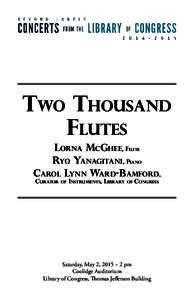 Two Thousand Flutes Lorna McGhee, flute Ryo Yanagitani, Piano Carol Lynn Ward-Bamford, Curator