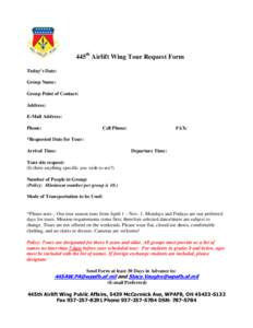 445th Airlift Wing Tour Request Form Today’s Date: Group Name: Group Point of Contact: Address: E-Mail Address: