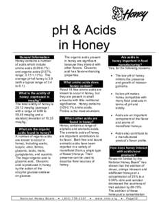 The organic acids present in honey are significant because they interact with other flavors. Gluconic acid has flavor-enhancing properties.