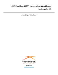 zIIP-Enabling CICS® Integration Workloads HostBridge for zIIP A HostBridge® White Paper[removed]