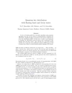 Quantum key distribution with floating bases and decoy states Yu.V. Kurochkin, A.K. Fedorov, and V.L. Kurochkin Russian Quantum Center, Skolkovo, Moscow, Russia Abstract In view of breaking public-key encryption a