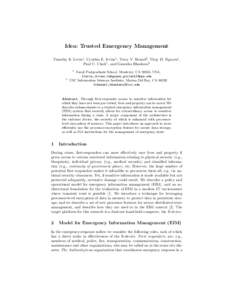Idea: Trusted Emergency Management Timothy E. Levin1 , Cynthia E. Irvine1 , Terry V. Benzel2 , Thuy D. Nguyen1 , Paul C. Clark1 , and Ganesha Bhaskara2 1  2