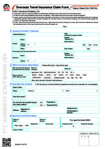 Overseas Travel Insurance Claim Form  Baggage / Baggage Delay / Flight Delay To AIU Insurance Company, Ltd. ● I hereby file a claim for insurance benefits, by confirming the information given in this claim form is true