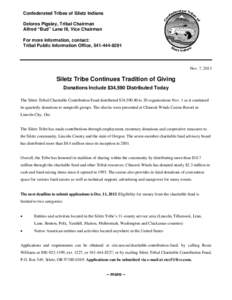 Confederated Tribes of Siletz Indians Delores Pigsley, Tribal Chairman Alfred “Bud” Lane III, Vice Chairman For more information, contact: Tribal Public Information Office, [removed]