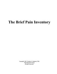 The Brief Pain Inventory  Copyright 1991 Charles S. Cleeland, PhD Pain Research Group All rights reserved.