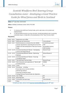 SWBSG Workshops  Scottish Windfarm Bird Steering Group: Consultation event - developing a Good Practice Guide for Wind farms and Birds in Scotland When: 22nd June:30-16:00