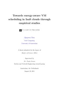 Towards energy-aware VM scheduling in IaaS clouds through empirical studies Qingwen Chen Grid Computing