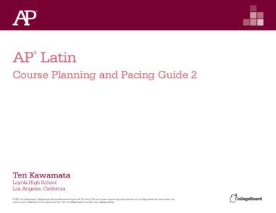 AP Latin Course Planning and Pacing Guide by Teri Kawamata 2012