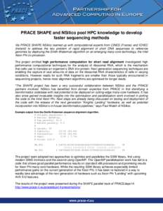 PRACE SHAPE and NSilico pool HPC knowledge to develop faster sequencing methods Via PRACE SHAPE NSilico teamed up with computational experts from CINES (France) and ICHEC (Ireland) to address the key problem of rapid ali