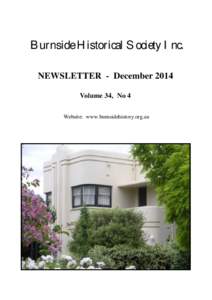 Burnside Historical Society Inc. NEWSLETTER - December 2014 Volume 34, No 4 Website: www.burnsidehistory.org.au  From the Editor’s Desk