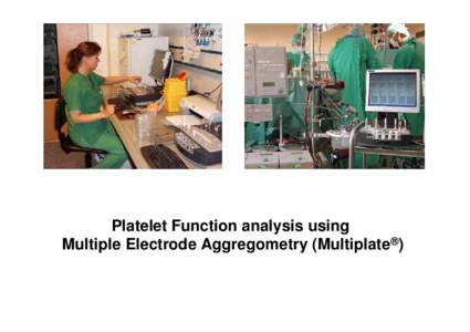 Platelet Function analysis using Multiple Electrode Aggregometry (Multiplate®) ► Multiplate®  platelet function analysis
