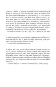 “Fiction is a vehicle for growing in empathy for and understanding of this world. The magic of fiction is its ability to draw in the reader, to coax him or her to put on the shoes of the characters and go for a walk in