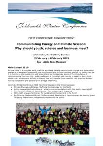 FIRST CONFERENCE ANNOUNCEMENT  Communicating Energy and Climate Science: Why should youth, science and business meet? Jokkmokk, Norrbotten, Sweden 2 February - 4 February 2015
