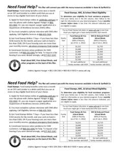 Need Food Help? This flier will connect you with the many resources available in Kane & Garfield Co Food Stamps: Food stamp benefits come once a month on an EBT card (similar to a debit card) that you use at stores to bu