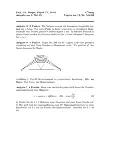 Prof. Ch. Berger, Physik IV, SS 03 Ausgabe am 6. Mai 03 2.U bung Abgabe amMai 03