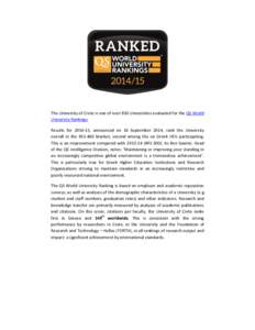 The University of Crete is one of over 850 Universities evaluated for the QS World University Rankings. Results for[removed], announced on 16 September 2014, rank the University overall in the[removed]bracket, second amon