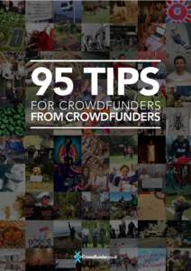 95 TIPS  FOR CROWDFUNDERS FROM CROWDFUNDERS  95 tips for Crowdfunders, from Crowdfunders