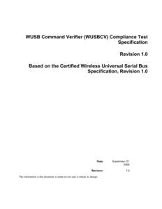 WUSB Command Verifier (WUSBCV) Compliance Test Specification Revision 1.0 Based on the Certified Wireless Universal Serial Bus Specification, Revision 1.0