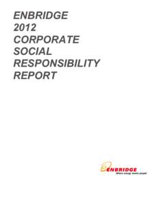 ENBRIDGE 2012 CORPORATE SOCIAL RESPONSIBILITY REPORT