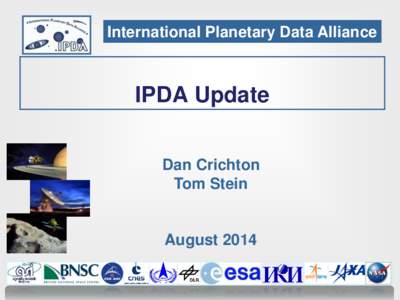 International Planetary Data Alliance  IPDA Update Dan Crichton Tom Stein