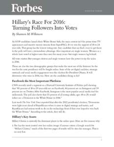  @ 10:25AM  Hillary’s Race For 2016: Turning Followers Into Votes By Shannon M. Wilkinson As GOP candidates launch their White House bids, the main contest isn’t for prime-time TV