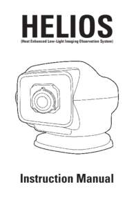HELIOS (Heat Enhanced Low-Light Imaging Observation System) Instruction Manual  Table of Contents