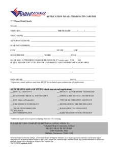 APPLICATION TO ALLIED HEALTH CAREERS ****Please Print Clearly NAME___________________________________________________________________________ VSCC ID #___________________________________ BIRTH DATE ______/______/________