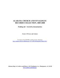 ALABAMA CHURCH AND SYNAGOGUE RECORDS COLLECTION, [removed]Finding aid – Sorted by denomination Extent: 155 boxes and volumes
