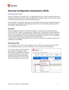 Security Configuration Assessment (SCA) Getting Started Guide Security Configuration Assessment (SCA) is a lightweight cloud service which can quickly perform the configuration assessment of the IT assets, and centrally 