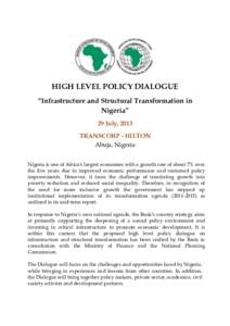 HIGH LEVEL POLICY DIALOGUE “Infrastructure and Structural Transformation in Nigeria” 29 July, 2013 TRANSCORP - HILTON Abuja, Nigeria