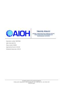 TRAVEL POLICY GENERIC CONDITIONS FOR APPROVED TRAVEL ASSOCIATED WITH AIOH BUSINESS OR PROFESSIONAL ACTIVITES  Association number: A0017462L
